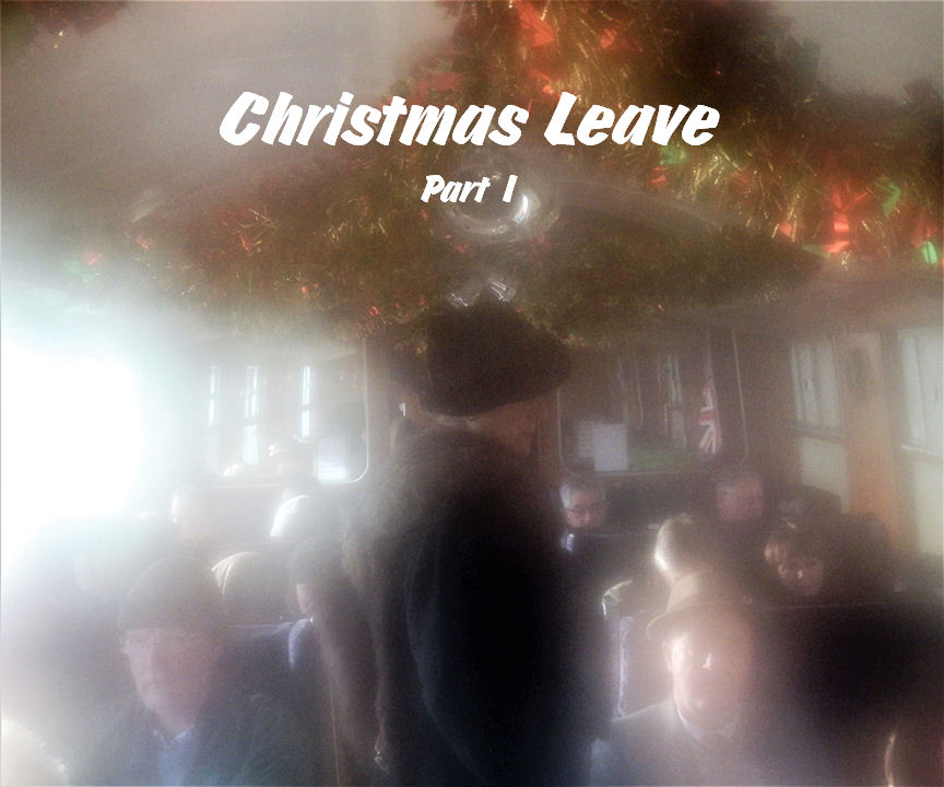 Christmas Leave (part 1)