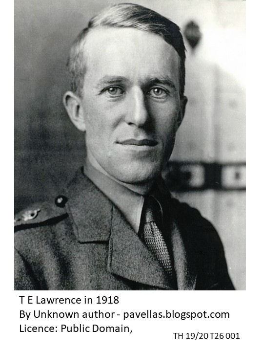 TH 19 20 Talk 26 The Talented and Tormented T E Lawrence – part 1