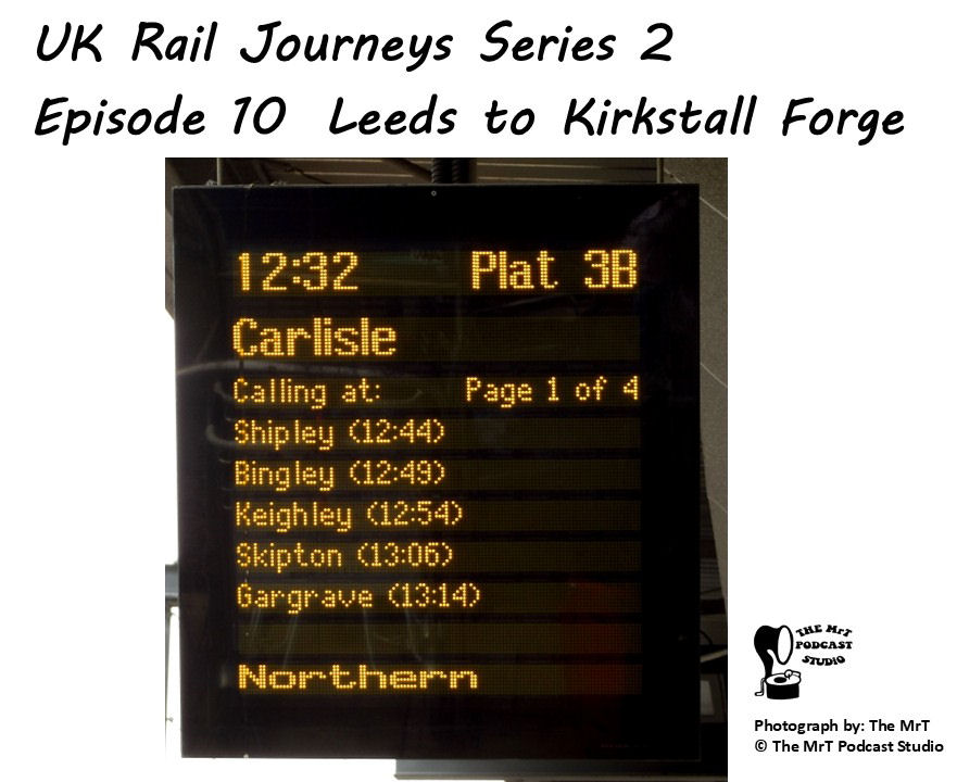 UKRJ S2 Ep 10 Leeds to Kirkstall Forge